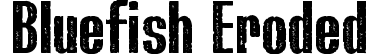 Bluefish Eroded