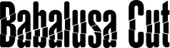 Babalusa Cut