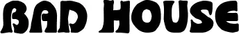 Bad House