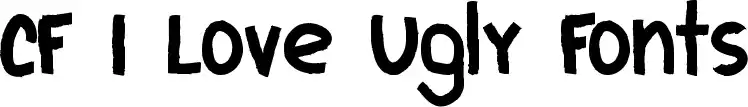 CF I Love Ugly Fonts