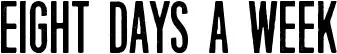 Eight Days A Week