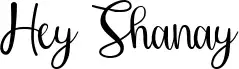 Hey Shanay