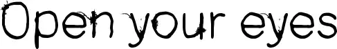 Open your eyes