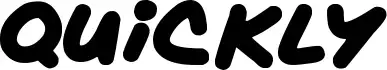 Quickly