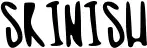 Skinish