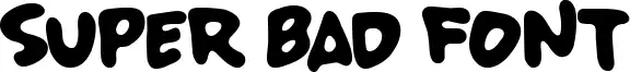 Super Bad Font