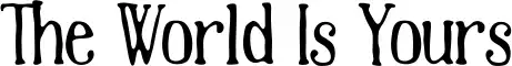 The World Is Yours