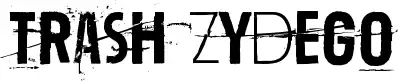 Trash Zydego